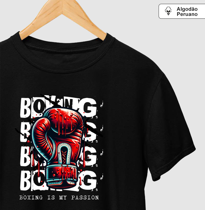 🥊 Boxing is My Passion - Premium - 100% Algodão Peruano